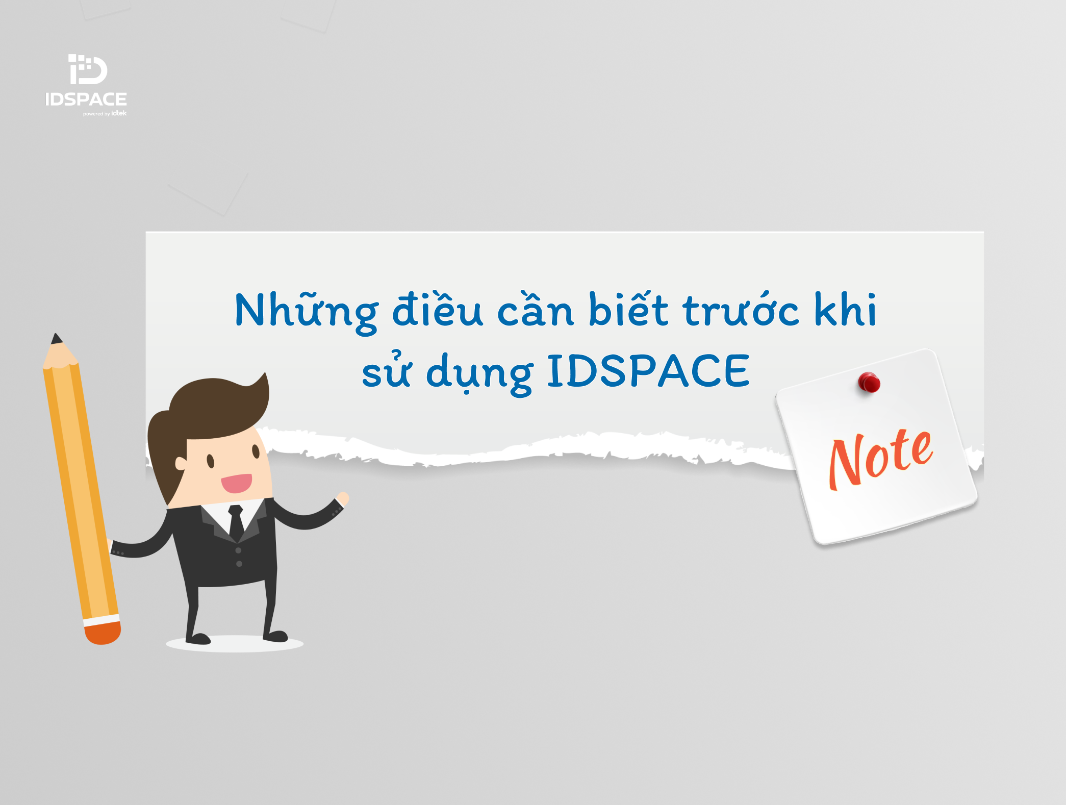 NHỮNG ĐIỀU CẦN BIẾT TRƯỚC KHI SỬ DỤNG IDSPACE